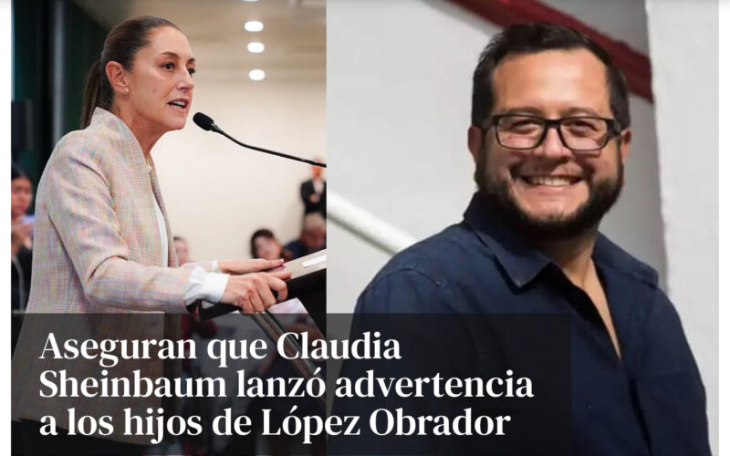 Sheinbaum lanza mensaje a los hijos de AMLO: “actúen correctamente”