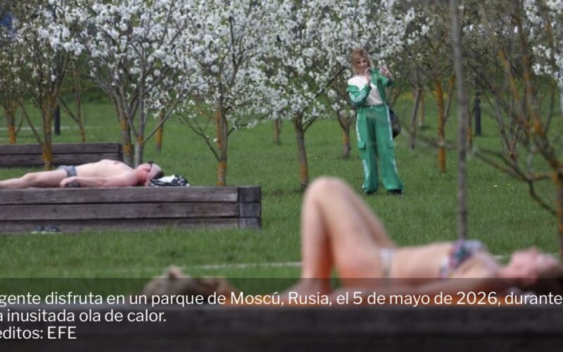 Moscú rompe récord histórico de calor tras 129 años; temperaturas superan los 30 grados